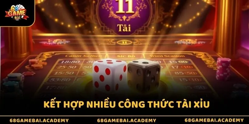Kết hợp nhiều công thức tài xỉu