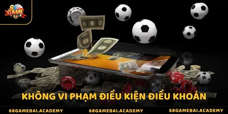 Tài khoản của các bạn không được vi phạm bất kỳ điều khoản nào