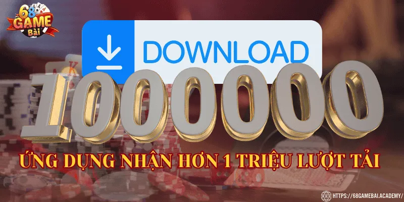 68 Game Bài - Link 68gamebai.com Đổi Thưởng Chính Thức 36 Ứng dụng nhận hơn 1 triệu lượt tải